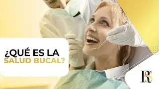 ¿QUÉ ES LA SALUD BUCAL?