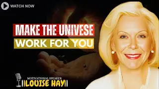 LOUISE HAY: The Secret To Changing Your Life: Make The Universe Obey You