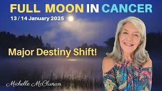 Full Moon 13/14 January 2025 - Major Destiny Shift