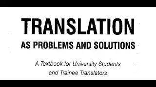 Translation as Problems and Solutions - Lesson 13 - Pages (83 - 91)