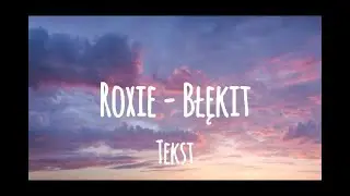 Roxie - Błękit (tekst)