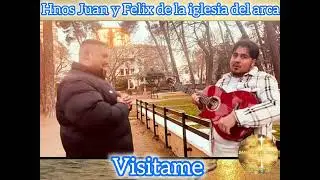 Hnos Juan y Felix, de la iglesia del Arca, Visitame.