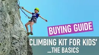 Climbing gear for kids, the basics - What you need to know