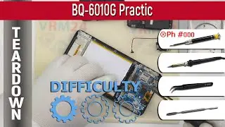 Как разобрать 📱 BQ-6010G Practic Разборка и ремонт