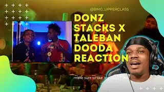 Donz Stacks x Taleban Dooda (Official Music Video) #Donzstacks #TalebandoodaUpper Cla$$ Reaction