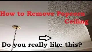 How to Remove Popcorn Ceiling