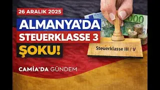 Almanya’da Steuerklasse 3 Şoku! - 26 Aralık 2025