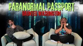 Paranormal Passport: Washington State&rsquo;s Darkest Legends | Castles, Creatures & Bottomless Holes