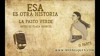 Esa es otra historia 87 - La Pasto Verde II - SEGUNDA PARTE