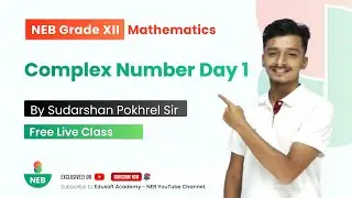 Complex Number Day 1 | NEB Grade 12  Mathematics by Sudarshan Sir @EdusoftNEB