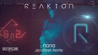Reakton - nano (Jan Ehret Remix, Official Music Video)