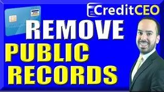 How To Remove Public Records From Credit - Lien, Judgment, Bankruptcy
