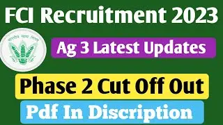 fci ag 3 phase 2 marks out 2023 | fci ag 3 south zone marks | fci ag 3 latest update high study |