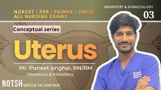 Uterus | Female Reproductive System | OBGY | Conceptual Series | NORCET, AIIMS, RRB | Lecture – 3