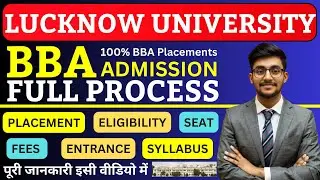 Lucknow University BBA Entrance Exam 2025  Syllabus | Fee | Seat | 100% Placement | LU BBA Admission