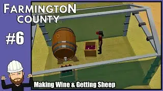 Farmington County #6 - Making Wine & Getting Sheep - Farming Tycoon
