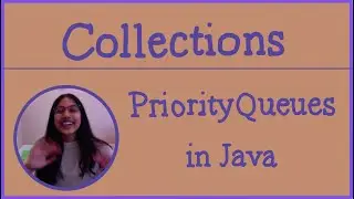 Priority Queues | Collections in Java