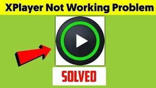 Xplayer App not working | Not open Problem Solve