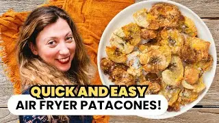 The Secret to Crispy Colombian Patacones in the Air Fryer