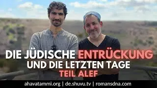 Die j&uuml;dische Entr&uuml;ckung und die letzten Tage - Teil Alef