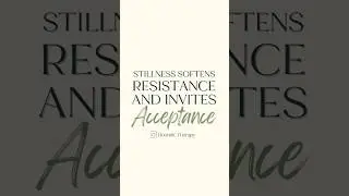 The Value of Stillness and Acceptance #traumahealing