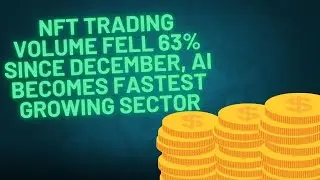 📉 **NFT Trading Volume Drops 63% Since December &ndash; AI Takes the Lead!** 🚀
