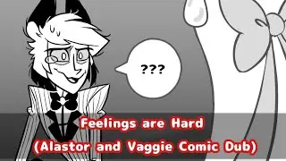 Feelings are Hard (Alastor and Vaggie Comic Dub)