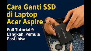 Cara Ganti SSD Laptop Acer Aspire 5