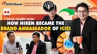 How Hiren Became The Brand Ambassador Of ICICI Bank | Hiren Karia | Ink Stories Ep - 26