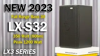 Loa Full DBacoustic LX-S32 Bass 30 Mới Nhất !!! Hợp L&yacute; Bất Ngờ