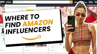 Where to Find Amazon Influencers to Boost Product Sales