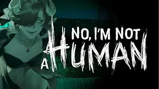 【NO, I'M NOT A HUMAN】Let Me In.【ROADKILLROSE】