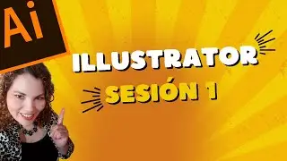 Como usar ILLUSTRATOR - SESI&Oacute;N 1 🎨