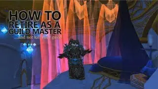 How To Retire As A Guild Master (And not kill your guild)