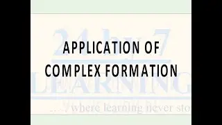 Video 6: Application of Complex Formation