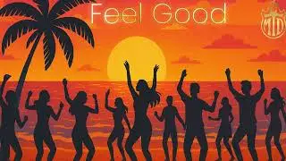 Feel Good-The MTD (Music Production)