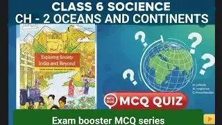 Class 6- Exploring Society: India and Beyond,Chapter 2: Oceans and Continents MCQ 🌊
