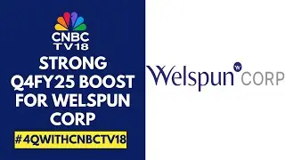 Welspun Corp Gains After Reporting Strong Q4; EBITDA Is At 5-Qtr High, The Orderbook Is At ₹19553 Cr