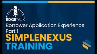 SimpleNexus - Borrower Application Experience Part 1