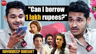 Nayandeep on S*xuality, Rise & Fall, Bigg Boss, Ranvir Shorey, Dhanush, Taapsee Pannu & Money Dare