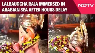 Lalbaugcha Raja | Mumbai's Lalbaugcha Raja Finally Immersed In Arabian Sea After Hours-Long Delay