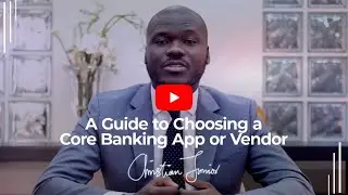 A Guide to Choosing a Core Banking Software
