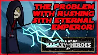 The Problem with Rushing to Sith Eternal Emperor!  SWGOH