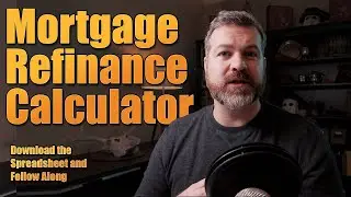 Mortgage Refinance Calculator: Spreadsheet Download