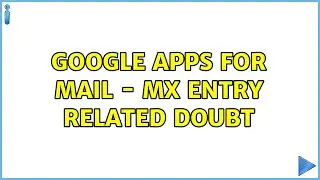 Google Apps for Mail - MX entry related doubt (2 Solutions!!)