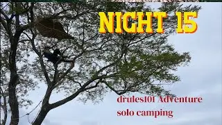 SOLO CAMPING  RESTING ON TREE SPIDER WEB ,NIGHT 15