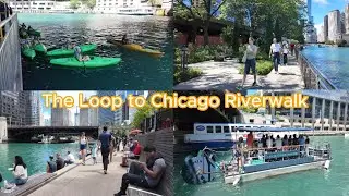 Walking from the Loop to the Lakefront via the Chicago Riverwalk