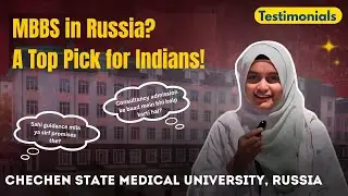 Is Chechen State Medical University the Best Choice for Your MBBS in Russia? || Student Review 2024