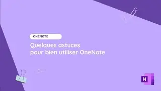 OneNote - Quelques astuces simples pour bien l'utiliser - Tuto OneNote
