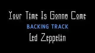 Your Time Is Gonna Come » Backing Track » Led Zeppelin